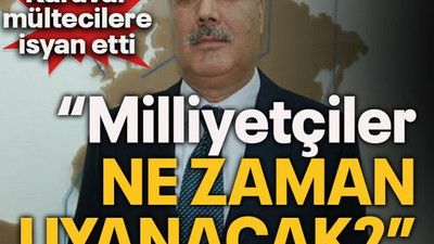 Karavar mültecilere isyan etti “Milliyetçiler ne zaman uyanacak?”